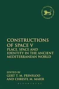 Constructions of Space V : Place, Space and Identity in the Ancient Mediterranean World (Paperback, 3rd ed.)