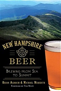 New Hampshire Beer:: Brewing from Sea to Summit (Paperback)