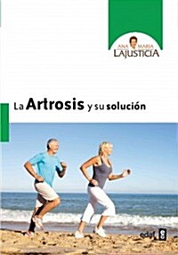 La Artrosis y Su Solucion (Paperback)
