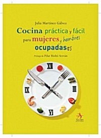 Cocina Practica Para Mujeres y Hombres Ocupados (Hardcover)