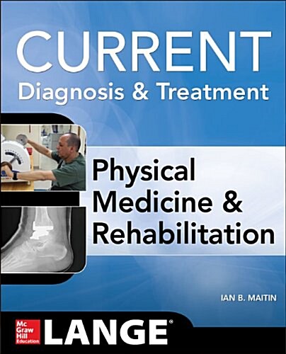 Current Diagnosis and Treatment Physical Medicine and Rehabilitation (Paperback)