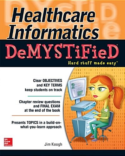 Healthcare Informatics Demystified (Paperback)
