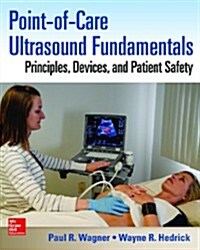 Point-Of-Care Ultrasound Fundamentals: Principles, Devices, and Patient Safety (Paperback)