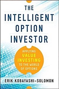 The Intelligent Option Investor: Applying Value Investing to the World of Options (Hardcover)