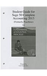 Fundamental Accounting Principles Student Guide for Sage 50 Complete Accounting 2013 (Formerly Peachtree) (Paperback, 21)