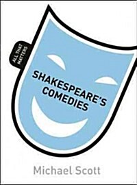 Shakespeares Comedies: All That Matters (Paperback)