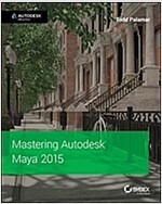 Mastering Autodesk Maya 2015: Autodesk Official Press (Paperback)