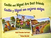 Cecilia and Miguel Are Best Friends / Cecilia Y Miguel Son Mejores Amigos (Hardcover)