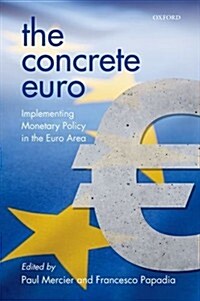 The Concrete Euro : Implementing Monetary Policy in the Euro Area (Paperback)