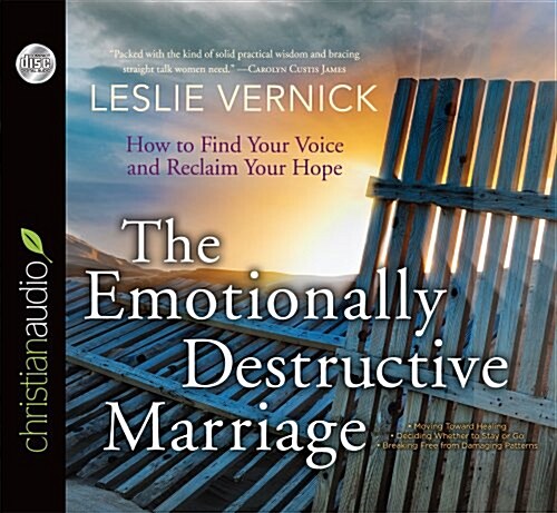 The Emotionally Destructive Marriage: How to Find Your Voice and Reclaim Your Hope (Audio CD)