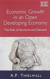 Economic Growth in an Open Developing Economy : The Role of Structure and Demand (Paperback)