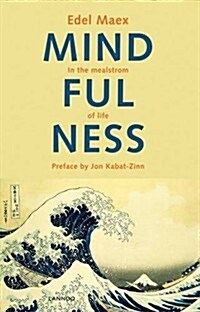 Mindfulness: In the Maelstrom of Life (Paperback)