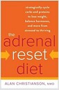 [중고] The Adrenal Reset Diet: Strategically Cycle Carbs and Proteins to Lose Weight, Balance Hormones, and Move from Stressed to Thriving