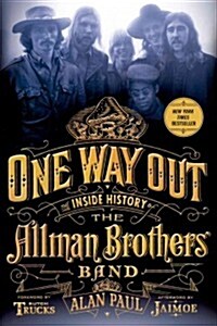 One Way Out: The Inside History of the Allman Brothers Band (Paperback)