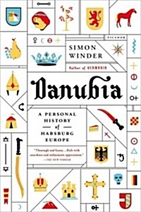 Danubia: A Personal History of Habsburg Europe (Paperback)