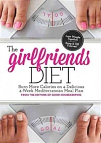 The Girlfriends Diet: Lose Together to Keep It Off Forever! (Hardcover)