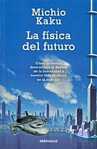 La f?ica del futuro / Physics of the future (Paperback, Translation)