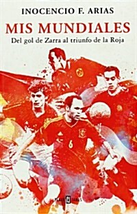 Mis mundiales / My world Cup (Paperback)