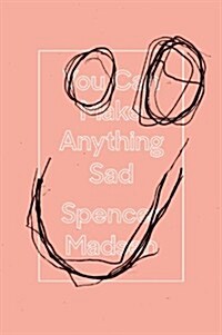 You Can Make Anything Sad (Paperback)