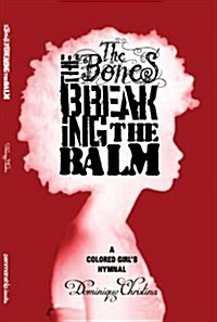 The Bones, the Breaking, the Balm: A Colored Girls Hymnal (Paperback)