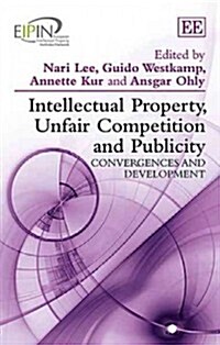 Intellectual Property, Unfair Competition and Publicity : Convergences and Development (Hardcover)