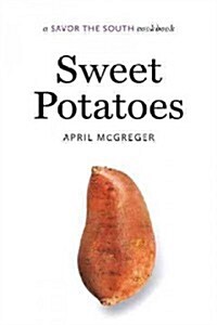 Sweet Potatoes: A Savor the South Cookbook (Hardcover)