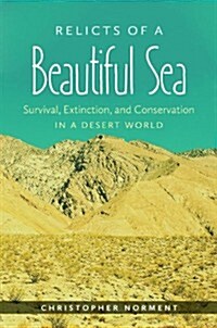 Relicts of a Beautiful Sea: Survival, Extinction, and Conservation in a Desert World (Hardcover)