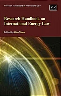 Research Handbook on International Energy Law (Hardcover)