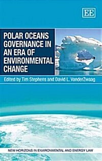 Polar Oceans Governance in an Era of Environmental Change (Hardcover)