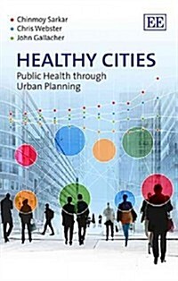 Healthy Cities : Public Health through Urban Planning (Hardcover)