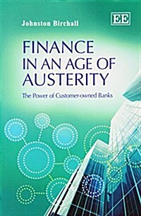 Finance in an Age of Austerity : The Power of Customer-owned Banks (Paperback)