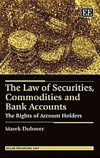 The Law of Securities, Commodities and Bank Accounts : The Rights of Account Holders (Hardcover)