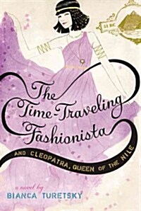 [중고] The Time-Traveling Fashionista and Cleopatra, Queen of the Nile (Paperback)