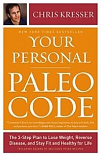 The Paleo Cure: Eat Right for Your Genes, Body Type, and Personal Health Needs -- Prevent and Reverse Disease, Lose Weight Effortlessl (Paperback)
