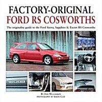 Factory-Original Ford RS Cosworth : The Originality Guide to the Ford Sierra, Sapphire & Escort RS Cosworths (Hardcover)