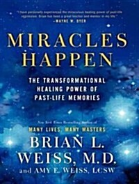 Miracles Happen: The Transformational Healing Power of Past-Life Memories (Audio CD, Library)