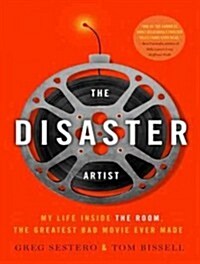 The Disaster Artist: My Life Inside the Room, the Greatest Bad Movie Ever Made (MP3 CD, MP3 - CD)