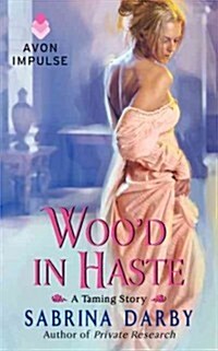 Wood in Haste (Mass Market Paperback)