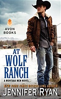 At Wolf Ranch: A Montana Men Novel (Mass Market Paperback)