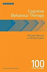 Cognitive Behaviour Therapy : 100 Key Points and Techniques (Paperback, 2 New edition)