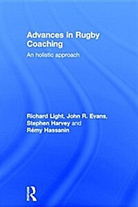 Advances in Rugby Coaching : An Holistic Approach (Hardcover)