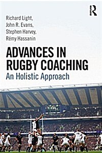 Advances in Rugby Coaching : An Holistic Approach (Paperback)