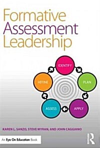 Formative Assessment Leadership : Identify, Plan, Apply, Assess, Refine (Paperback)