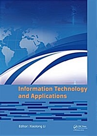 Information Technology and Applications : Proceedings of the 2014 International Conference on Information Technology and Applications (ITA 2014), Xian (Hardcover)