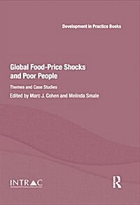 Global Food-Price Shocks and Poor People : Themes and Case Studies (Paperback)