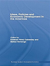 Ideas, Policies and Economic Development in the Americas (Paperback)