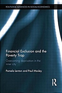 Financial Exclusion and the Poverty Trap : Overcoming Deprivation in the Inner City (Paperback)