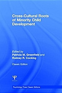 Cross-Cultural Roots of Minority Child Development (Hardcover)