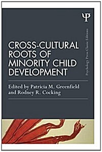 Cross-Cultural Roots of Minority Child Development (Paperback)