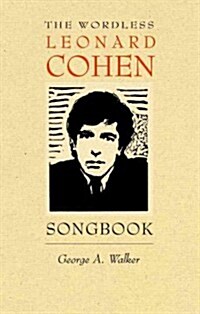 The Wordless Leonard Cohen Songbook: A Biography in 80 Wood Engravings (Paperback)